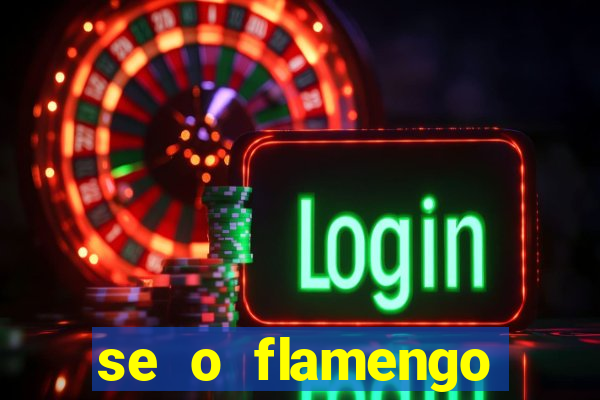 se o flamengo perder hoje o que acontece